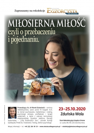 Rekolekcje &quot;Miłosierna miłość, czyli o przebaczeniu i pojednaniu&quot; - ks. dr Marek Dziewiecki (23-25.10.2020)